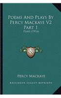 Poems And Plays By Percy Mackaye V2 Part 1: Plays (1916)(English)