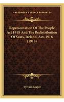 Representation of the People ACT 1918 and the Redistribution of Seats, Ireland, ACT, 1918 (1918)