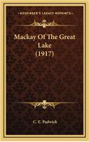 MacKay of the Great Lake (1917)