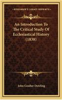 An Introduction To The Critical Study Of Ecclesiastical History (1838)