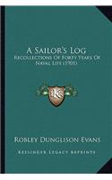 A Sailor's Log: Recollections of Forty Years of Naval Life (1901)