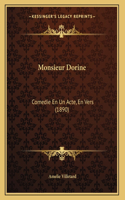 Monsieur Dorine: Comedie En Un Acte, En Vers (1890)