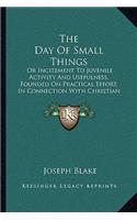 The Day Of Small Things