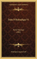 Traite D'Hydraulique V1: Partie Theorique (1882)(French)