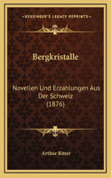 Bergkristalle