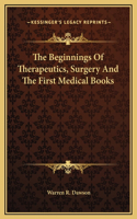 Beginnings Of Therapeutics, Surgery And The First Medical Books
