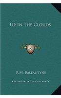 Up In The Clouds