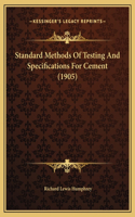 Standard Methods Of Testing And Specifications For Cement (1905)