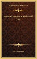 The Drink Problem In Modern Life (1905)