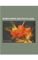 Bobfahrer (Deutschland): Andre Lange, Sandra Kiriasis, Wolfgang Hoppe, Thomas Florschutz, Manuel Machata, Kevin Kuske, Karl Angerer, Christoph