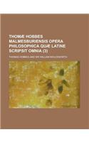 Thomae Hobbes Malmesburiensis Opera Philosophica Quae Latine Scripsit Omnia (3)