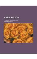 Maria Felicia; A Study of Bohemian Love