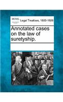 Annotated cases on the law of suretyship.: (English)