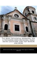 An Unauthorized Guide to the Most Influential Mormons, Vol. 2, Including John Browning, Emma Smith, Colin Low, Ezra Taft Benson and More