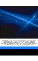 Articles on Members of the First International, Including: Karl Marx, Friedrich Engels, Peter Kropotkin, Mikhail Bakunin, Errico Malatesta, Paul Lafargue, Randal Cremer, Louis Charles Delescluze, Eugene Edin