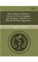 Why Mission Failures Occur in the Aerospace and Defense Industry: A Mixed Method Approach