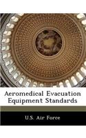 Aeromedical Evacuation Equipment Standards