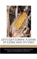 Let's Get Corny