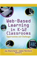 Web-Based Learning in K-12 Classrooms: Opportunities and Challenges