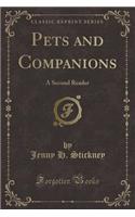 Pets and Companions: A Second Reader (Classic Reprint)(English)
