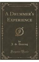 A Drummer's Experience (Classic Reprint)