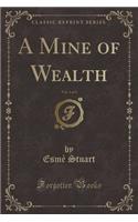 A Mine of Wealth, Vol. 1 of 3 (Classic Reprint)