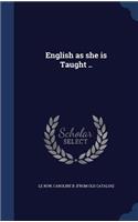 English as she is Taught ..