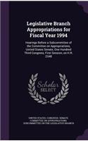 Legislative Branch Appropriations for Fiscal Year 1994