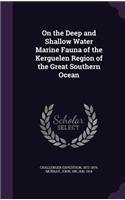 On the Deep and Shallow Water Marine Fauna of the Kerguelen Region of the Great Southern Ocean