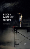 Beyond Immersive Theatre
