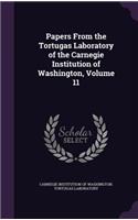 Papers from the Tortugas Laboratory of the Carnegie Institution of Washington, Volume 11