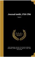 Journal Inedit, 1718-1784; Tome 2