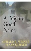 A Mighty Good Name
