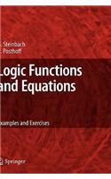 Logic Functions and Equations: Examples and Exercises