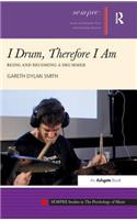 I Drum, Therefore I Am