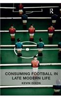 Consuming Football in Late Modern Life