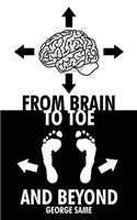 From Brain to Toe and Beyond: (English)