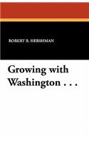 Growing with Washington . . .