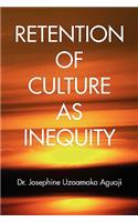 Retention of Culture as Inequity