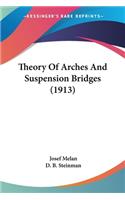 Theory Of Arches And Suspension Bridges (1913)