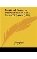 Saggio Sul Rapporto Dei Pesi Stranieri Con Il Marco Di Francia (1769)