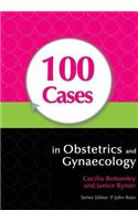 100 Cases in Obstetrics and Gynaecology