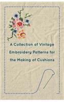 A Collection of Vintage Embroidery Patterns for the Making of Cushions: (English)