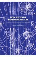 How We Teach Performance Art