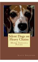 Silent Dogs on Heavy Chains
