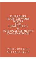 DURRANI'S Flash Memory Notes For USMLE STEP 3 & INTERNAL MEDICINE Examinations