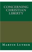 Concerning Christian Liberty: (English)