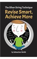 Silver String Technique: Revise Smart, Achieve More