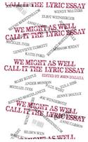 We Might as Well Call It the Lyric Essay