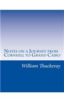 Notes on a Journey from Cornhill to Grand Cairo